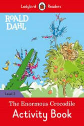 Ladybird Readers Level 3 - Roald Dahl - The Enormous Crocodile Activity Book (ELT Graded Reader) - Roald Dahl (ISBN: 9780241384688)