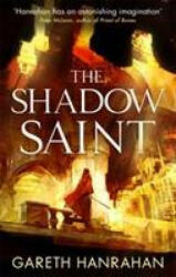 Shadow Saint - Gareth Hanrahan (ISBN: 9780356511535)