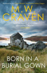 Born in a Burial Gown - M. W. Craven (ISBN: 9781472132642)