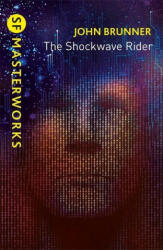 Shockwave Rider - John Brunner (ISBN: 9781473228306)