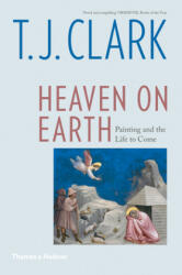 Heaven on Earth: Painting and the Life to Come (ISBN: 9780500295540)