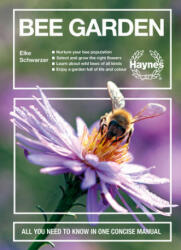 Bee Garden: Nurture Your Bee Population. Select and Grow the Right Flowers. Learn about Wild Bees of All Kinds. Enjoy a Garden Ful (ISBN: 9781785216961)