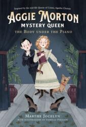 Aggie Morton, Mystery Queen: The Body Under The Piano - Marthe Jocelyn, Isabelle Follath (ISBN: 9780735265462)
