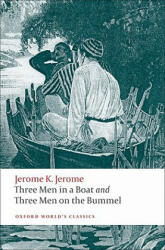 Three Men in a Boat and Three Men on the Bummel - Jerome Jerome (ISBN: 9780199537976)