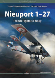 Nieuport 1-27 French Fighters Family - Kowalski, Tomasz, J (ISBN: 9788366148611)