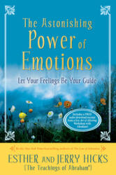 Astonishing Power of Emotions - Jerry Hicks (ISBN: 9781401960162)