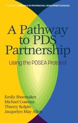 A Pathway to PDS Partnership: Using the PDSEA Protocol (ISBN: 9781641139144)