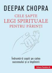Cele şapte legi spirituale pentru părinţi (ISBN: 9789734731060)