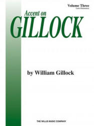 ACCENT ON GILLOCK VOL 3 PF BK - William Gillock (ISBN: 9780877180784)