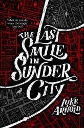 Last Smile in Sunder City - Luke Arnold (ISBN: 9780356512884)
