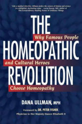 Homeopathic Revolution - Dana Ullman (ISBN: 9781556436710)