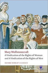 A Vindication of the Rights of Men/A Vindication of the Rights of Woman/An Historical and Moral View of the French Revolution (ISBN: 9780199555468)