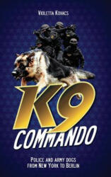 K9 Commando - Violetta Kovacs (ISBN: 9781478721093)