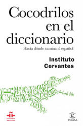 Cocodrilos en el diccionario - INSTITUTO CERVANTES (ISBN: 9788467048926)