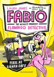 Fabio the World's Greatest Flamingo Detective: Peril at Lizard Lake (ISBN: 9781408889374)
