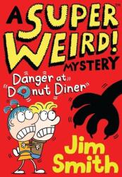 A Super Weird! Mystery: Danger at Donut Diner (ISBN: 9781405295451)
