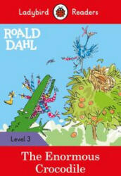 Ladybird Readers Level 3 - Roald Dahl - The Enormous Crocodile (ELT Graded Reader) - Roald Dahl (ISBN: 9780241368169)