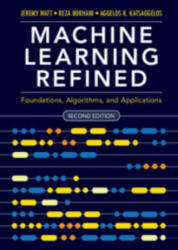 Machine Learning Refined - Jeremy Watt, Reza Borhani, Aggelos Katsaggelos (ISBN: 9781108480727)