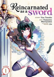 Reincarnated as a Sword (Manga) Vol. 1 - Yuu Tanaka, Tomowo Maruyama (ISBN: 9781642757552)