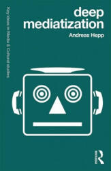 Deep Mediatization - Andreas Hepp (ISBN: 9781138024991)