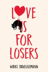 Love is for Losers - Wibke Brueggemann (ISBN: 9781529033724)