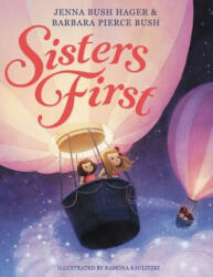 Sisters First - Jenna Bush Hager, Barbara Pierce Bush, Ramona Kaulitzki (ISBN: 9780316534789)