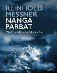 Nanga Parbat - Mein Schlüsselberg - Reinhold Messner (ISBN: 9783453281264)