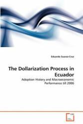 Dollarization Process in Ecuador - Eduardo Suarez-Cruz (ISBN: 9783639365139)