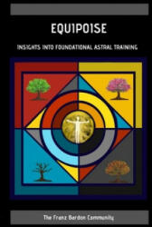 Equipoise: Insights Into Foundational Astral Training (ISBN: 9789869770521)