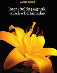 Isteni boldogságunk, a belső feltámadás (ISBN: 9786158140201)