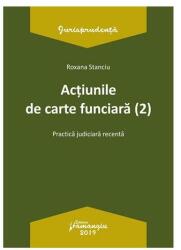 Actiunile de carte funciara 2. Practica judiciara recenta - Roxana Stanciu (ISBN: 9786062713737)