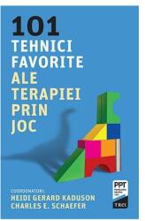 101 tehnici favorite ale terapiei prin joc. Editie coordonata de Heidi Kaduson (ISBN: 9786064007872)
