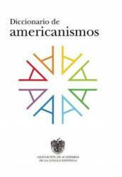 Diccionario de Americanismos - Miguel De Cervantes, Real Academia De La Lengua Espanola (ISBN: 9788430617517)