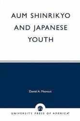 Aum Shinrikyo and Japanese Youth - Daniel Alfred Metraux (ISBN: 9780761814177)