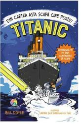 TITANIC: Din cartea asta scapa cine poate! - Bill Doyle (ISBN: 9786067936391)