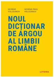 Noul dictionar de argou al limbii romane - George Volceanov, George-Paul Volceanov (ISBN: 9786063343803)