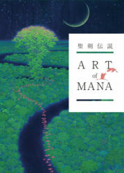 Art Of Mana (ISBN: 9781506712635)