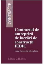 Contractul de antrepriza de lucrari de constructii FIDIC - Oana Ruxandra Gherghina (ISBN: 9786061809714)