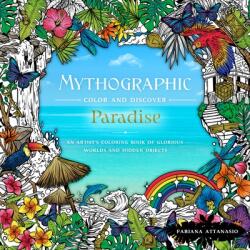Mythographic Color & Discover: Paradise - Fabiana Attanasio (ISBN: 9781250270405)