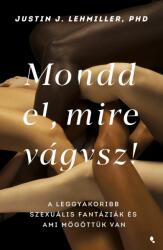 Mondd el, mire vágysz! (2020)