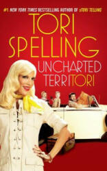 Uncharted TerriTORI - Tori Spelling (ISBN: 9781439187722)