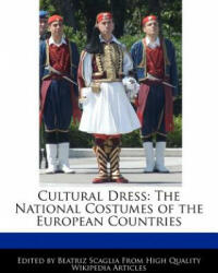 Cultural Dress: The National Costumes of the European Countries - Beatriz Scaglia (ISBN: 9781241130466)