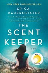 The Scent Keeper - Erica Bauermeister (ISBN: 9781250622624)