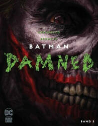 Batman: Damned - Brian Azzarello, Lee Bermejo (ISBN: 9783741614989)