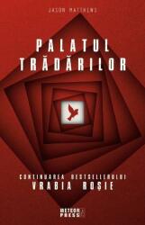 Palatul tradarilor - Jason Matthews (ISBN: 9789737287540)
