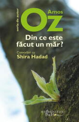 Din ce este facut un mar? - Amos Oz (ISBN: 9786067796339)