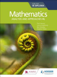 Mathematics for the IB Diploma: Analysis and approaches HL - Paul Fannon, Vesna Kadelburg, Ben Woolley (ISBN: 9781510462366)