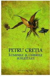 Luminile si umbrele sufletului - Petru Cretia (ISBN: 9789735066864)