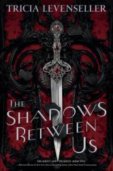 The Shadows Between Us - Tricia Levenseller (ISBN: 9781250189967)