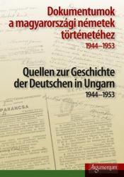 Dokumentumok a magyarországi németek történetéhez - 1944-1953 (2020)